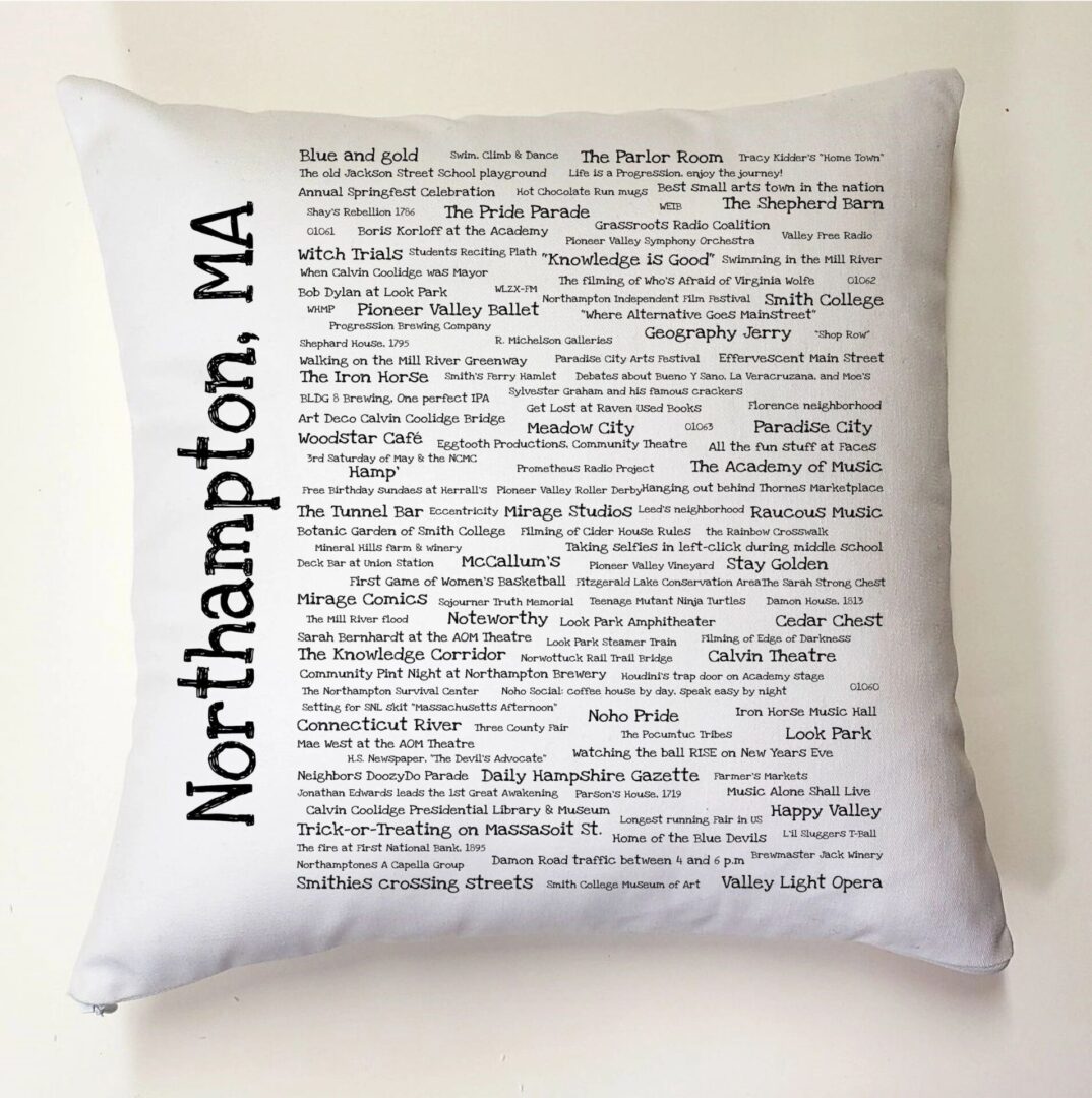 A pillow with the names of many places in northampton, ma.